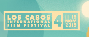 LOS CABOS INT. FILM FESTIVAL 2015
